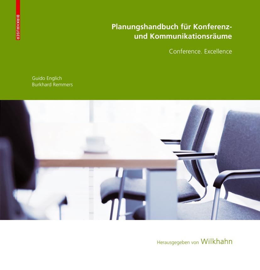 Planungshandbuch für Konferenz- und Kommunikationsräume: Conference. Excellence Architecture
