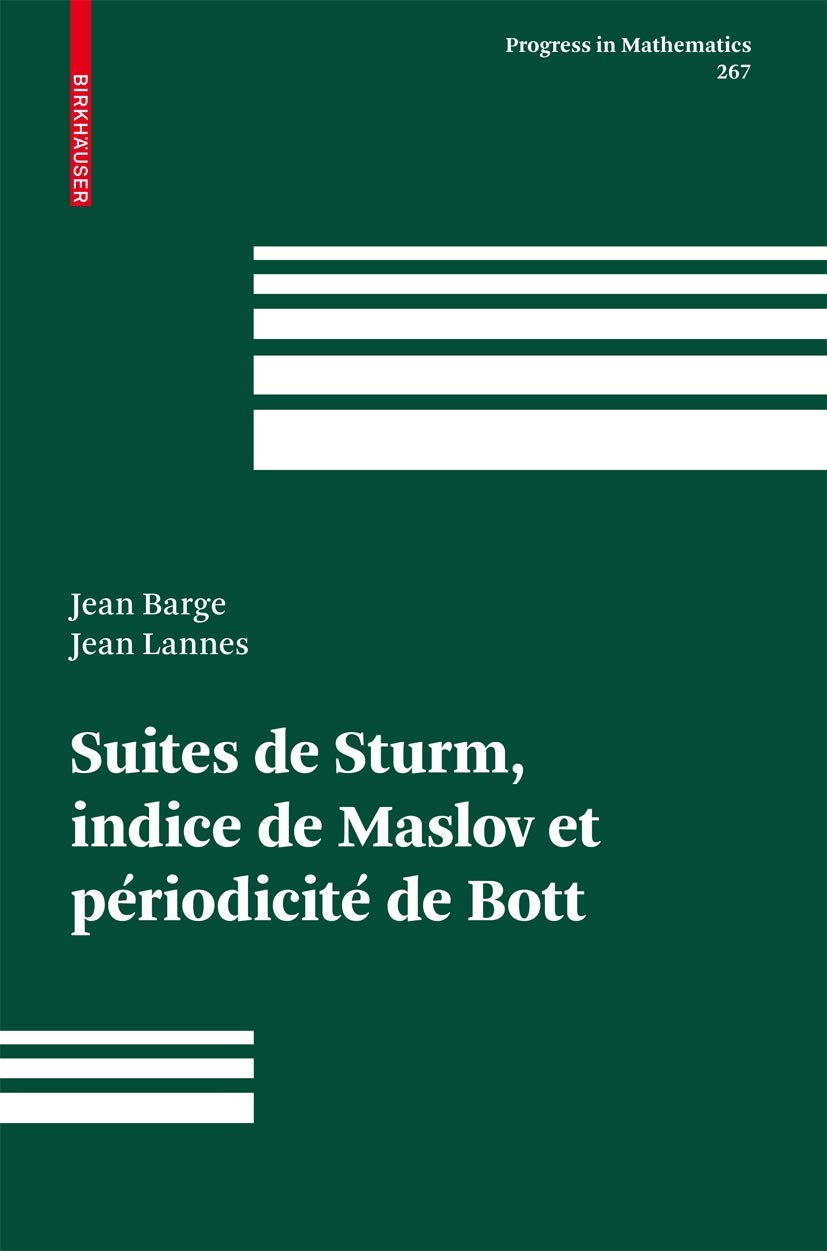 Suites de Sturm, indice de Maslov et périodicité de Bott (Progress in Mathematics, 267, Band 267) Mathematics