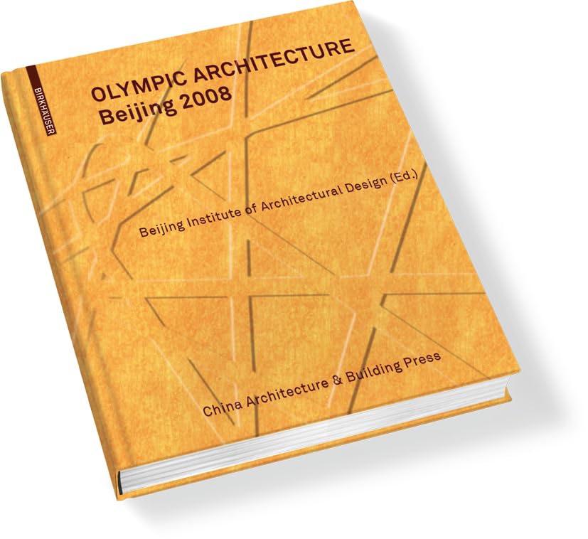 Olympic Architecture: Beijing 2008 Architecture