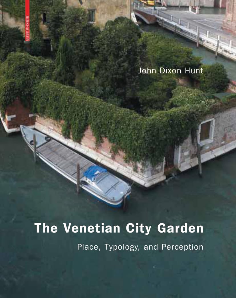 The Venetian City Garden: Place, Typology, and Perception Architecture