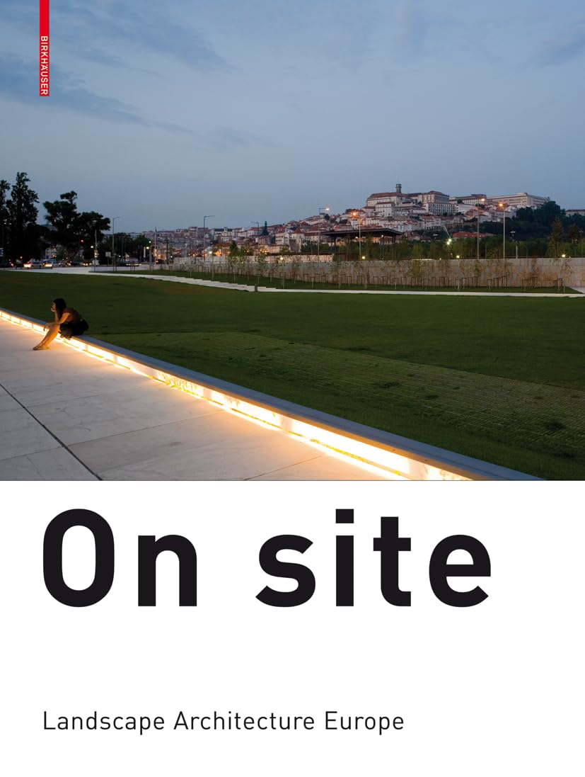 On Site: Landscape Architecture Europe Architecture