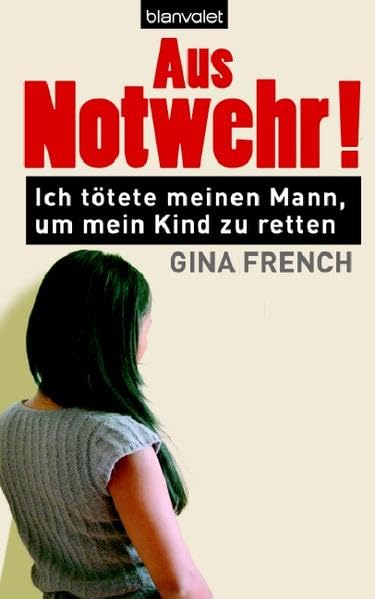 Aus Notwehr!: Ich tötete meinen Mann, um mein Kind zu retten (Hardcover Non-Fiction) Personalities Books