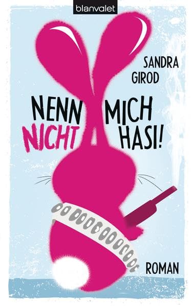 Nenn mich nicht Hasi!: Roman Humour & Satire