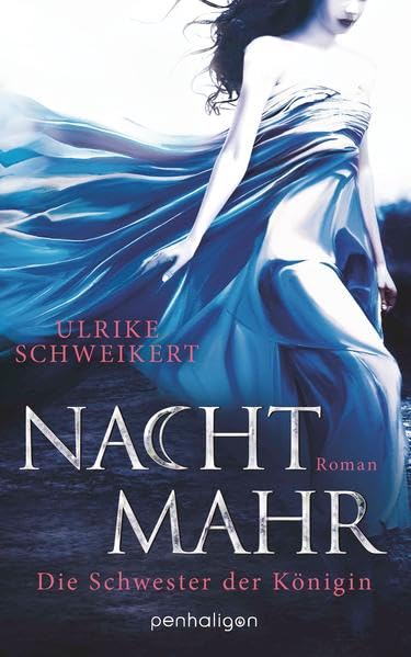 Nachtmahr - Die Schwester der Königin: Roman (Nachtmahr-Reihe, Band 2) Historical Fiction