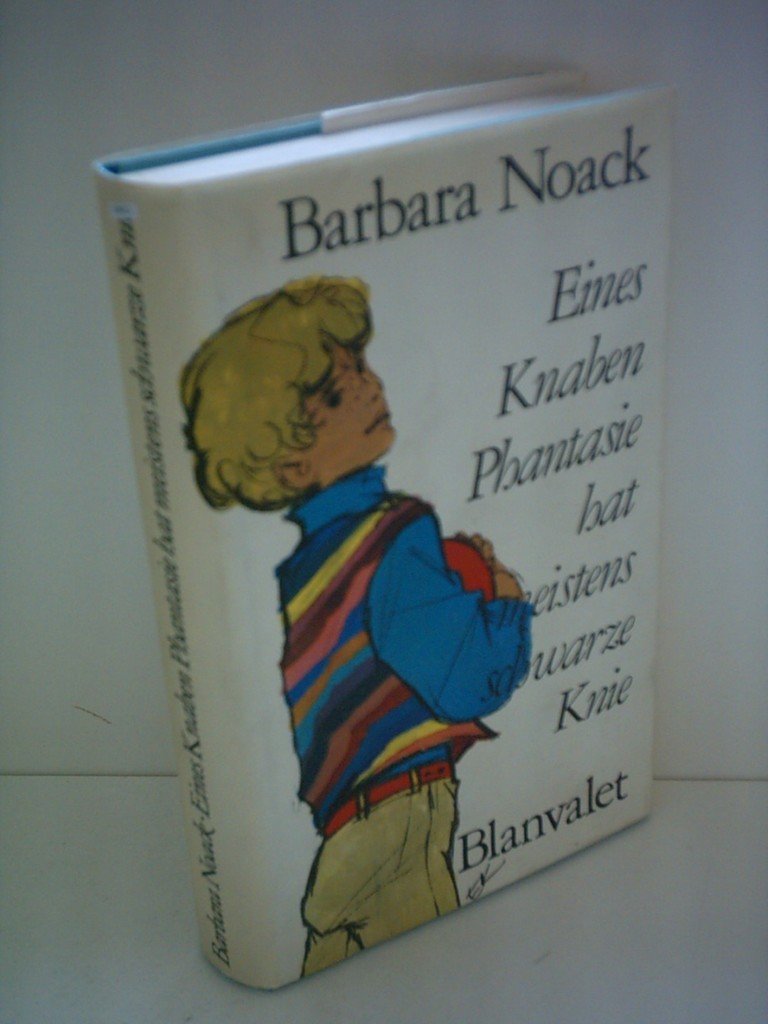 Eines Knaben Phantasie hat meistens schwarze Knie. Humour & Satire