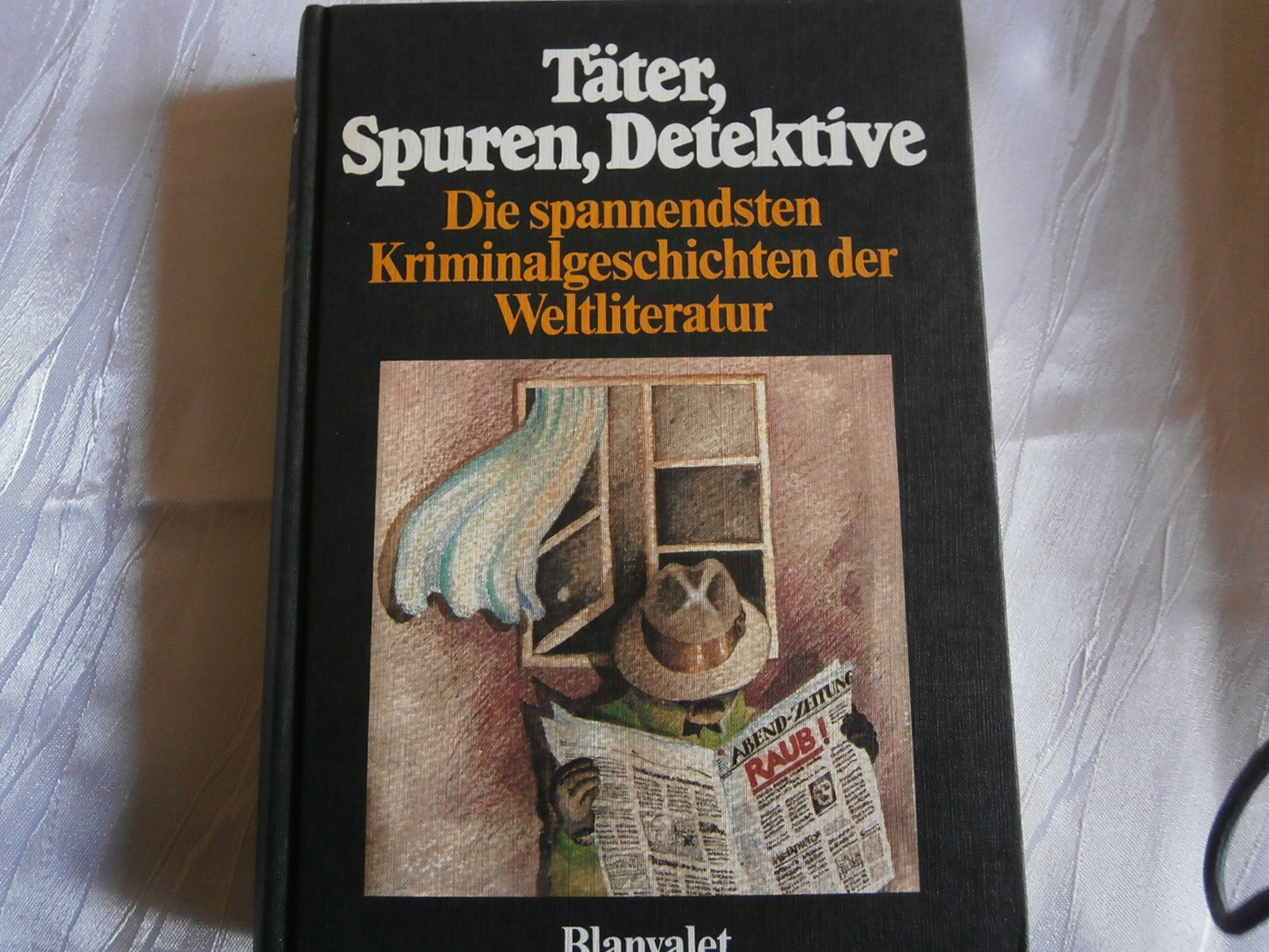 Täter, Spuren, Detektive. Die spannendsten Kriminalgeschichten der Weltliteratur. Books