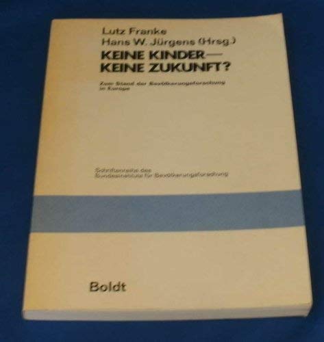 Keine Kinder - keine Zukunft?. Zum Stand der Bevölkerungsforschung in Europa Social Sciences