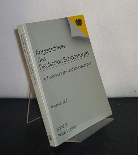 Abgeordnete des Deutschen Bundestages: Aufzeichnungen und Erinnerungen / Thomas Ruf Books