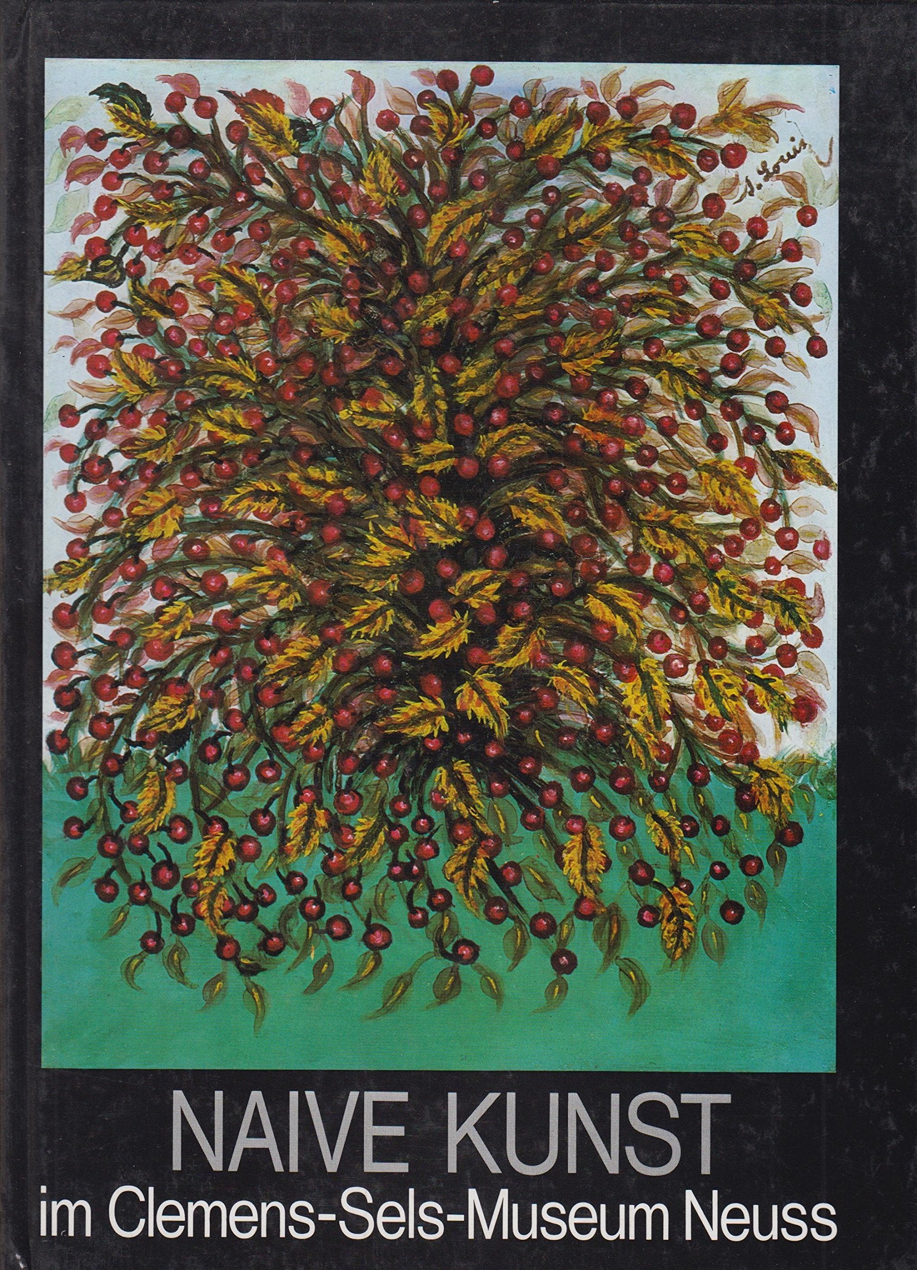 Naive Kunst im Clemens-Sels-Museum Neuss - Band 1 Malerei Books