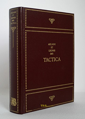 Tactica sive De instruendis aciebus, Graece et Latine, Quorum hic Graece primum opera Ioannis Meursii, ille ex Sixti Arcerii nova interpretatione ... der Ausgabe Lugduni Batavorum anno MDCXIII Books