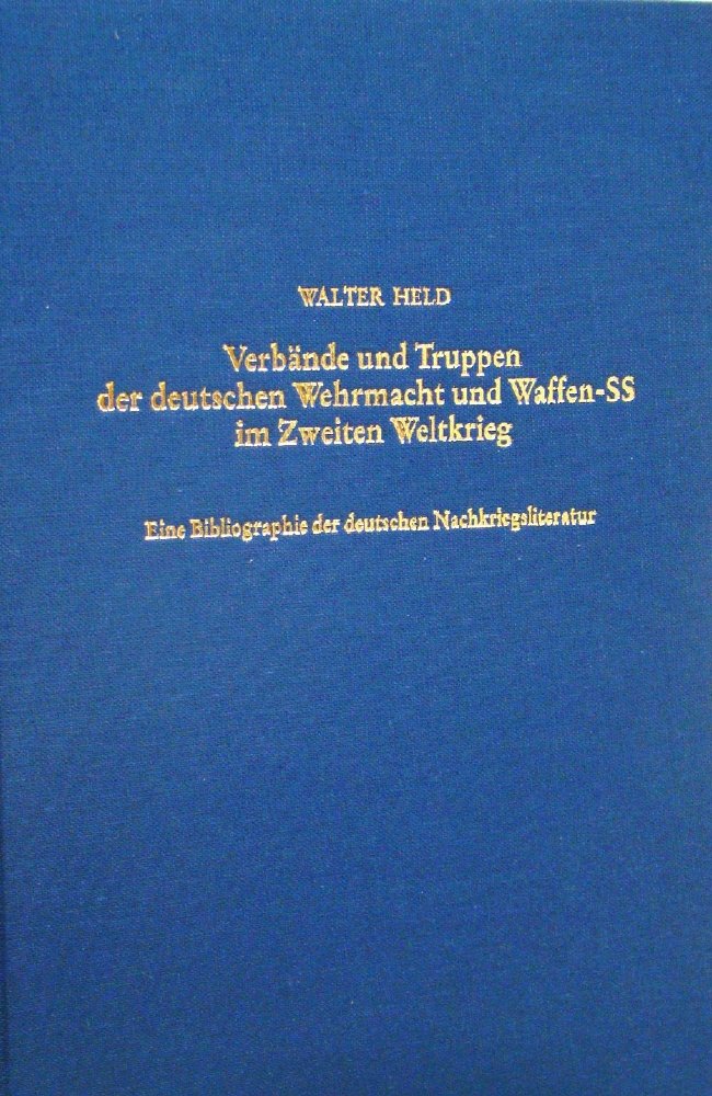 Verbände und Truppen der deutschen Wehrmacht und Waffen-SS im Zweiten Weltkrieg. Eine Bibliographie der deutschen Nachkriegsliteratur. Osnabrück /Bissendorf 1978-2002: 1982-1986 Politics & History