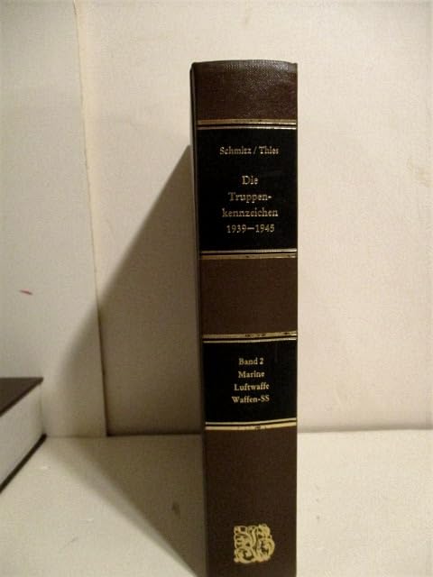 Die Truppenkennzeichen der Verbände und Einheiten der deutschen Wehrmacht und Waffen-SS und ihre Einsätze im Zweiten Weltkrieg 1939-1945: Ergänzungen zu Heer, Marine, Luftwaffe, Waffen-SS Business & Technology