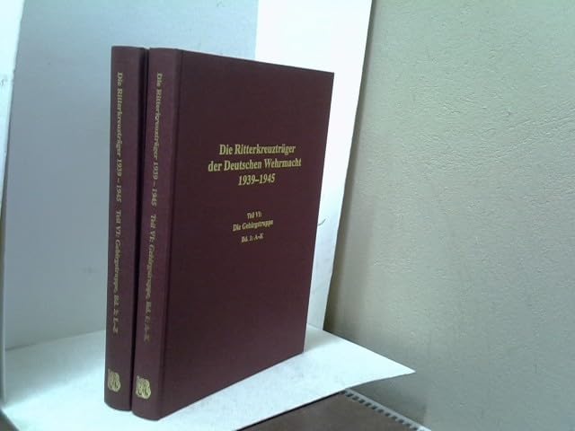 Die Ritterkreuzträger der Deutschen Wehrmacht 1939-1945 / Die Ritterkreuzträger der Gebirgstruppe: A - Z Politics & History