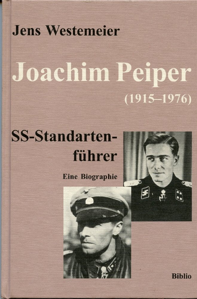 Joachim Peiper (1915-1976). SS-Standartenführer. Eine Biographie Memories