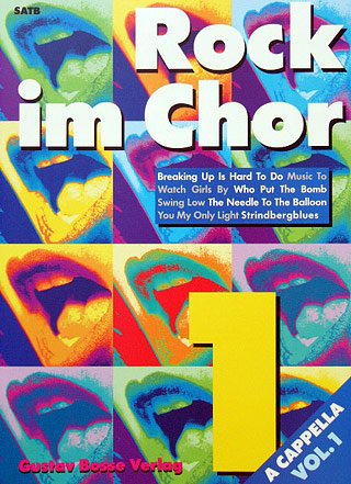 Rock im Chor a cappella, Band 1. Rock im Chor a cappella 1. Chorpartitur, Sammelband.: A Capella. Breaking Up Is Hard To Do; Music To Watch Girls By; ... Luftballon; Strindberg-Blues; Swing Low u. a. Music