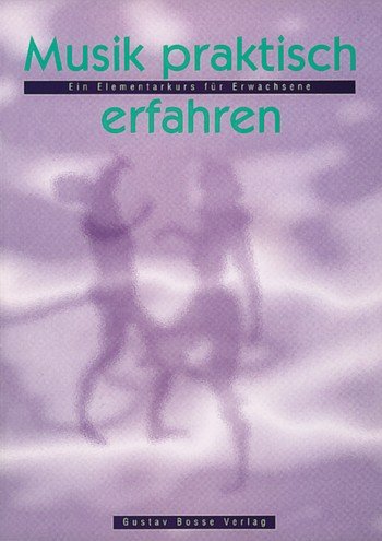 Musik praktisch erfahren: Ein Elementarkurs für Erwachsene Sheet Music