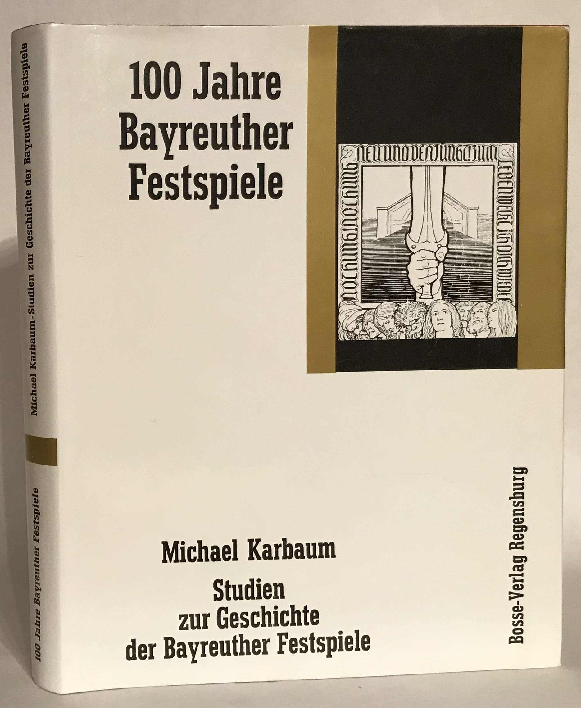 Studien zur Geschichte der Bayreuther Festspiele (1876-1976): Teil 1: Textteil. Teil 2: Dokumente, Anmerkungen (Reihe 100 Jahre Bayreuth) Books