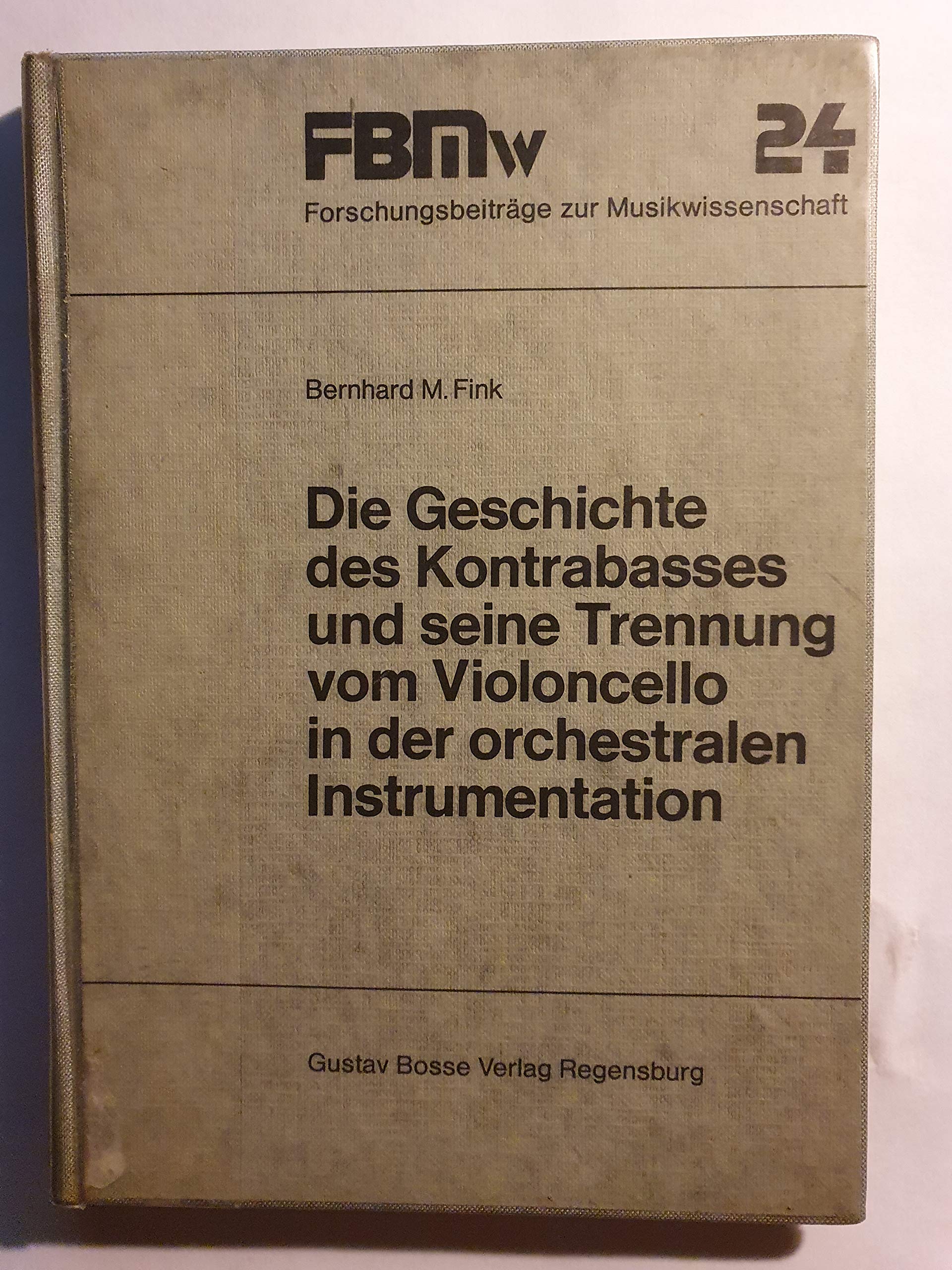 Die Geschichte des Kontrabasses und seine Trennung vom Violoncello in der orchestralen Intsrumentation (Forschungsbeiträge zur Musikwissenschaft) Sheet Music