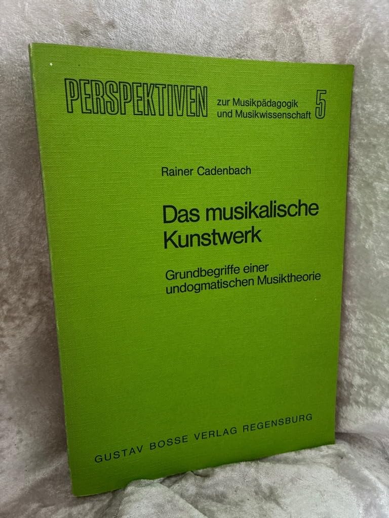Das musikalische Kunstwerk: Grundbegriffe einer undogmatischen Musiktheorie (Perspektiven zur Musikpädagogik und Musikwissenschaft) Books