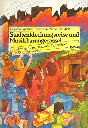 Stadtentdeckungsreise und Musikbaumgerassel: Erfahrungen, Ergebnisse und Perspektiven der Kinderkulturarbeit Social Sciences