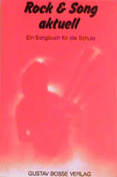 Rock & Song aktuell. Ein neues Songbuch für die Schule: Ein Songbuch für die Schule Education & Training
