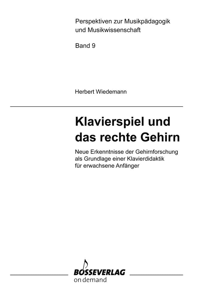 Klavierspiel und das rechte Gehirn: Neue Erkenntnisse der Gerhirnforschung als Grundlage einer Klavierdidaktik für erwachsene Anfänger (Perspektiven zur Musikpädagogik und Musikwissenschaft) Sheet Music