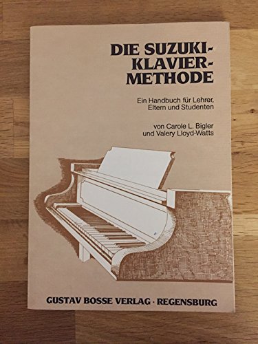Die Suzuki-Klavier-Methode: Ein Handbuch für Lehrer, Eltern und Studenten Education & Training