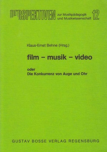 Film - Musik - Video oder Die Konkurrenz von Auge und Ohr (Perspektiven zur Musikpädagogik und Musikwissenschaft) Professional & Reference Books