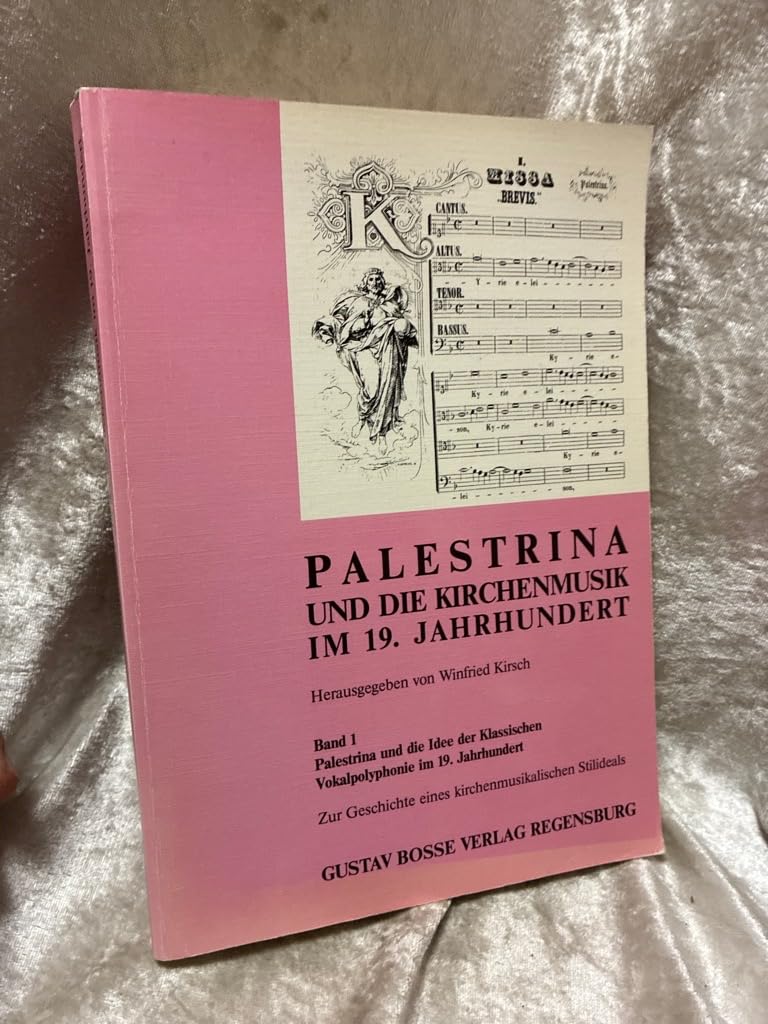 Palestrina und die Kirchenmusik im 19. Jahrhundert / Palestrina und die Idee der klassischen Vokalpolyphonie im 19. Jahrhundert: Zur Geschichte eines ... Symposion in Frankfurt am Main Januar 1987 Arts & Music