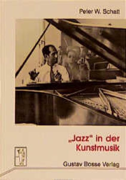 "Jazz" in der Kunstmusik: Studien zur Funktion afro-amerikanischer Musik in den Kompositionen des 20. Jahrhunderts (Perspektiven zur Musikpädagogik und Musikwissenschaft) Arts & Music