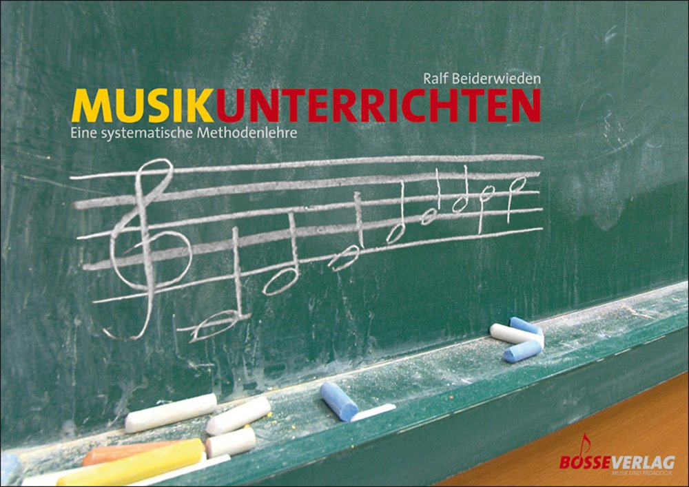 Musik unterrichten: Eine systematische Methodenlehre Education & Training