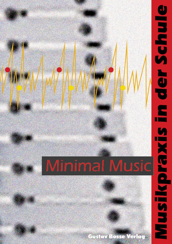 Minimal Music. Musikpraxis in der Schule Education & Training