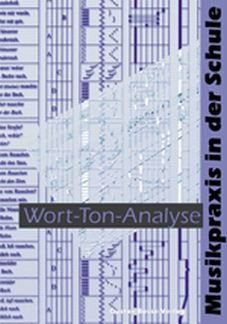 Musikpraxis in der Schule 8. Wort-Ton-Analyse: Für die Klassen 5 - 13 geeignet. Das Buch behandelt die Beziehungen von Wort und Ton in der Musik. Die ... Werbung, von der Oper bis zu Michael Jackson book