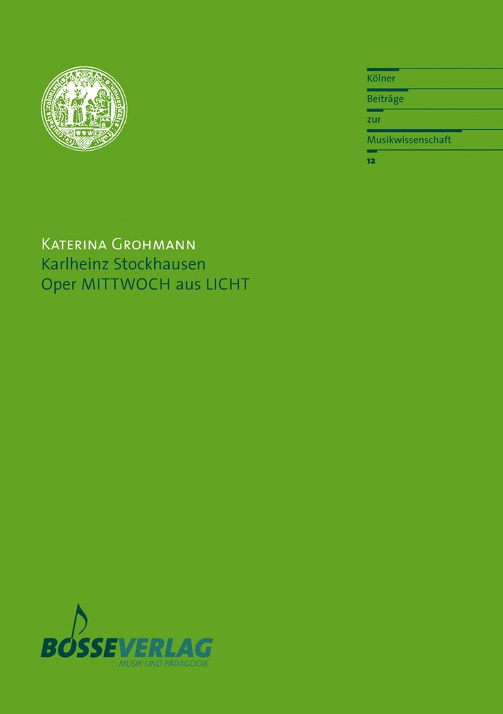 Karlheinz Stockhausen: Oper MITTWOCH aus LICHT (Kölner Beiträge zur Musikwissenschaft, Band 12) Sheet Music