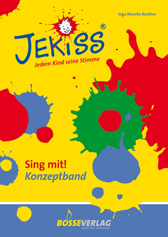JEKISS - Jedem Kind seine Stimme: JEKISS. Sing mit! Konzeptband: Methodisch-didaktische JEKISS-Bausteine; Schulung der Grundschullehrkräfte; ... - die Moves; Rhythmussprache; Klavierpatterns Sheet Music