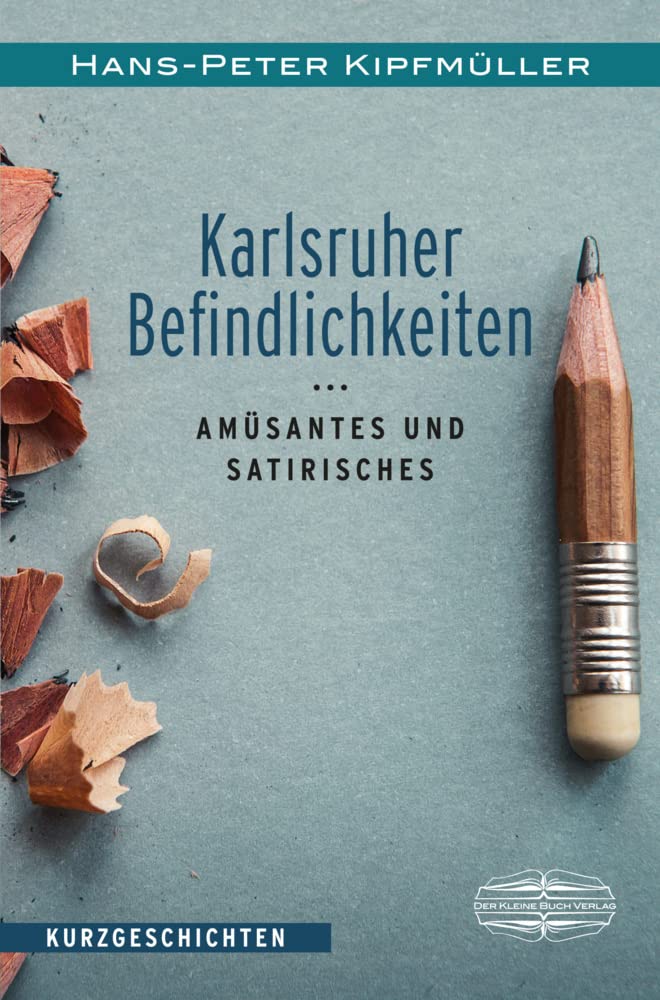 Karlsruher Befindlichkeiten Essays & Short Stories