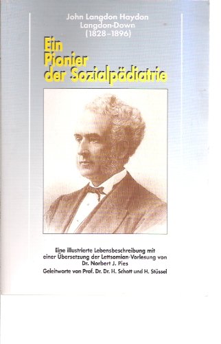John Langdon Haydon Langdon-Down (1828-1896) Ein Pionier der Sozialpädiatrie Books