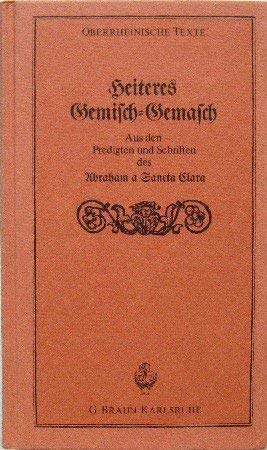 Heiteres Gemisch-Gemasch: Aus den Predigten und Schriften des Abraham a Sancta Clara Books