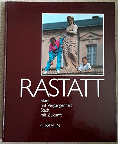 Rastatt - Stadt mit Vergangenheit, Stadt mit Zukunft Books