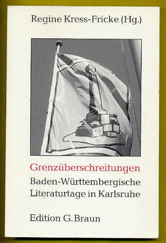 Grenzüberschreitungen: Baden-Württembergische Literaturtage 1991 Karlsruhe Books