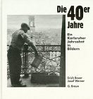 Die 40er Jahre: Ein Karlsruher Jahrzehnt in Bildern Leisure, Home & Garden