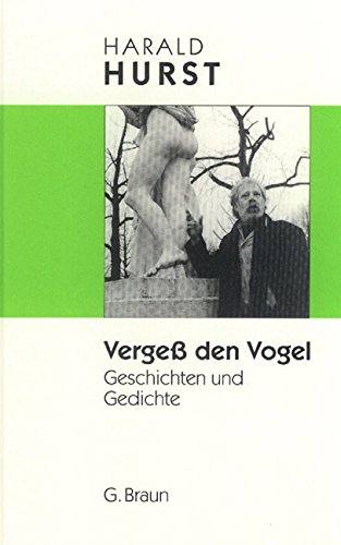 Vergess den Vogel: Geschichten und Gedichte Humour & Satire