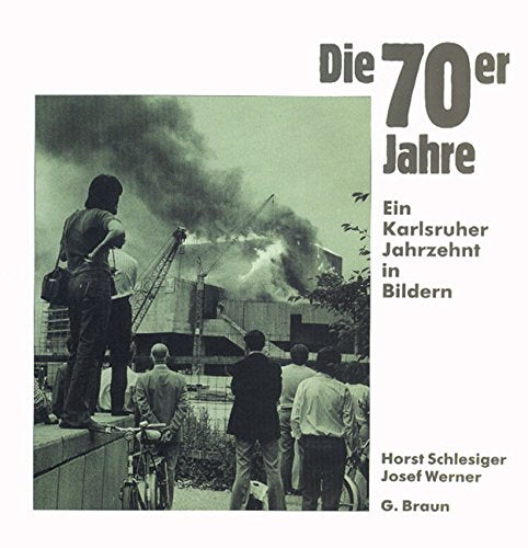 Die 70er Jahre: Ein Karlsruher Jahrzehnt in Bildern Leisure, Home & Garden