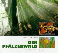 Der Pfälzerwald: Pflanzen - Tiere - Felsen Garden & Plants