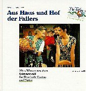 Aus Haus und Hof der Fallers: Altes Wissen aus dem Schwarzwald für Haushalt, Garten und Natur Home & Household