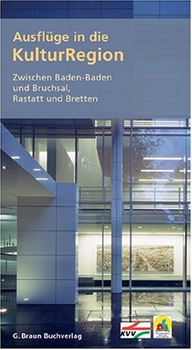 Ausflüge in die KulturRegion: Zwischen Baden-Baden und Bruchsal, Rastatt und Bretten Leisure, Home & Garden