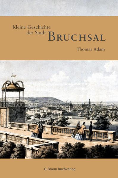 Kleine Geschichte der Stadt Bruchsal Politics & History