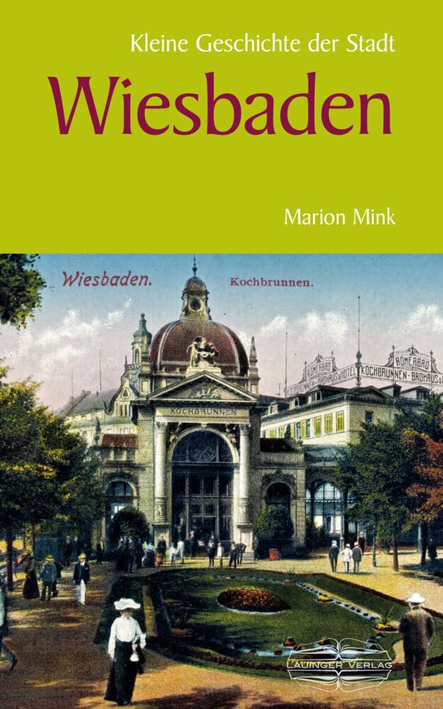 Kleine Geschichte der Stadt Wiesbaden (Kleine Geschichte. Regionalgeschichte - fundiert und kompakt) Natural Sciences