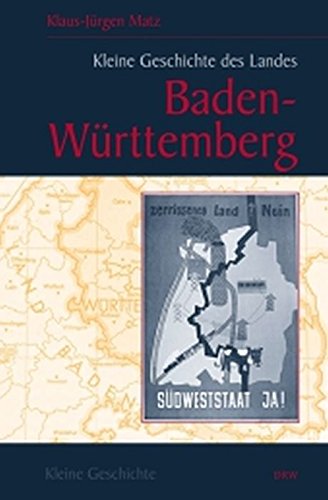 Kleine Geschichte des Landes Baden-Württemberg Politics & History