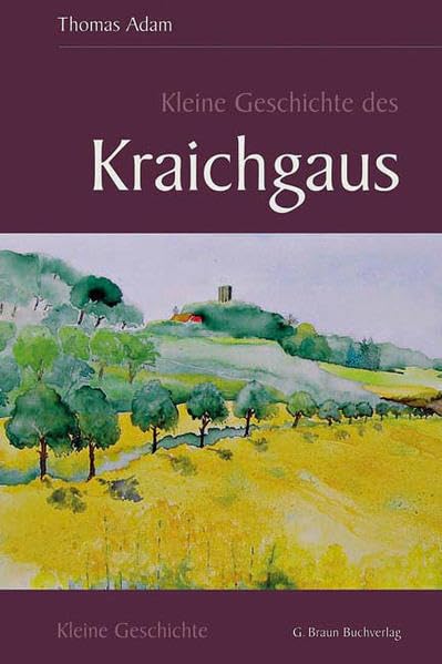 Kleine Geschichte des Kraichgaus (Kleine Geschichte. Regionalgeschichte - fundiert und kompakt) Natural Sciences Books